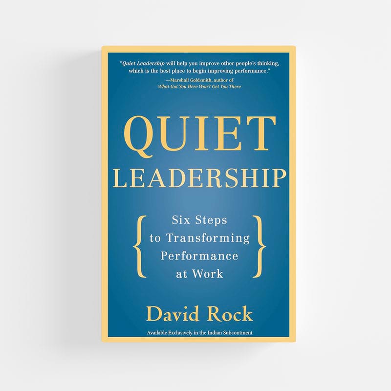 Quiet Leadership: Six Steps To Transforming Performance At Work ...