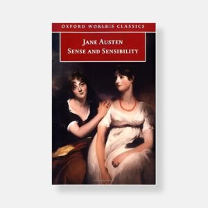 Sense and Sensibility by Jane Austen (Oxford World's Classics)