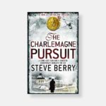 The Charlemagne Pursuit by Steve Berry