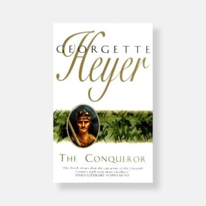 The Conqueror by Georgette Heyer