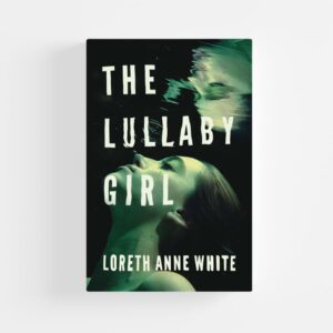 The Lullaby Girl by Loreth Anne White