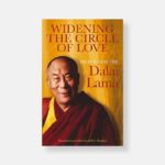 Widening the Circle of Love by Dalai Lama