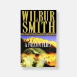 A Falcon Flies by Wilbur Smith