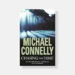 CHASING THE DIME by Michael Connelly