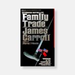 Family Trade by James Carroll