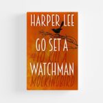 Go Set a Watchman (Hardcover) by Harper Lee