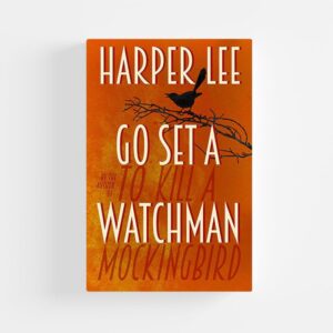 Go Set a Watchman (Hardcover) by Harper Lee