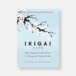 Ikigai: The Japanese Secret to a Long and Happy Life