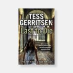 Last to Die by Tess Gerritsen