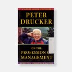 Peter Drucker on the Profession of Management