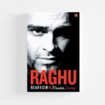 Rearview My Roadies Journey by Raghu Ram