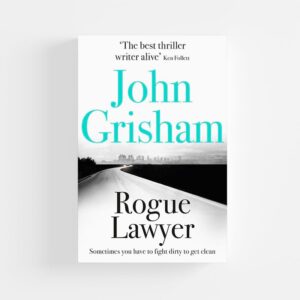 The Rogue Lawyer by John Grisham