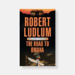 The Road to Omaha (Hardcover) Robert Ludlum