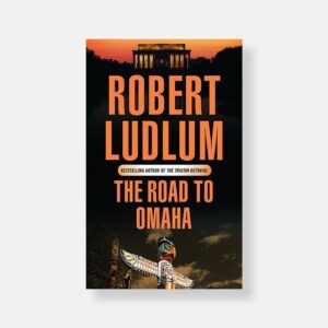 The Road to Omaha (Hardcover) Robert Ludlum