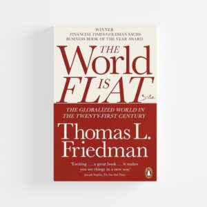 The World Is Flat by Thomas L. Friedman