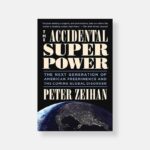 The Accidental Superpower (Hardcover) by Peter Zeihan