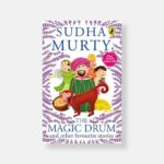 The Magic Drum and Other Favourite Stories by Sudha Murthy