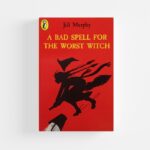 The Worst Witch #3: A Bad Spell for the Worst Witch