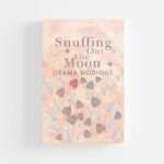 Snuffing Out the Moon by Osama Siddique (Hardcover)