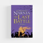 The Chronicles of Narnia #7: The Last Battle