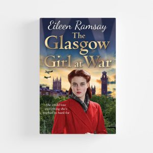 The Glasgow Girl at War by Eileen Ramsay