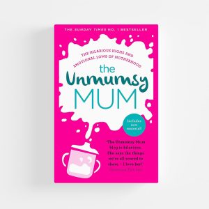 The Unmumsy Mum by Sarah Turner